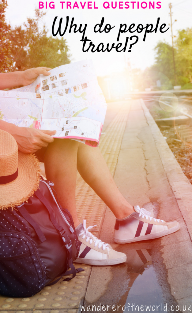Why Do People Travel? We Asked The Experts.
